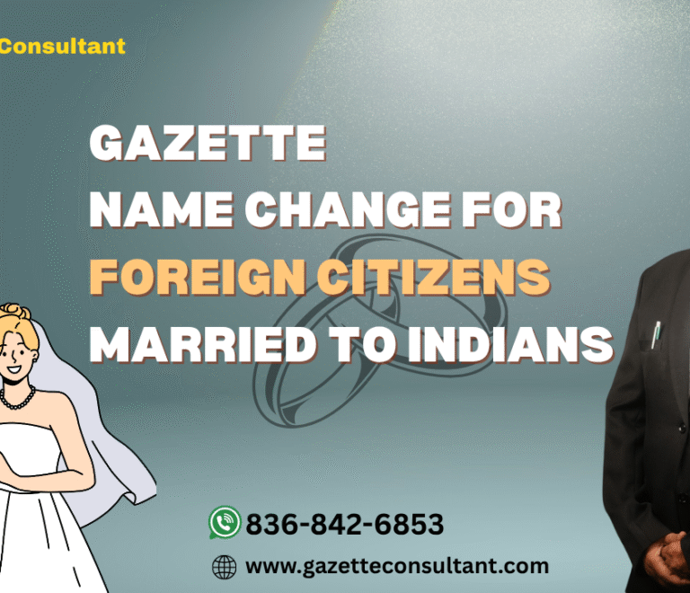 Gazette name change for foreign citizens married to Indians
