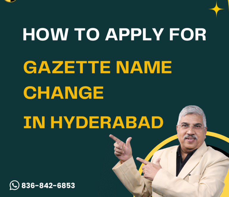 Gazette Name Change in Hyderabad – Complete Guide & Procedure