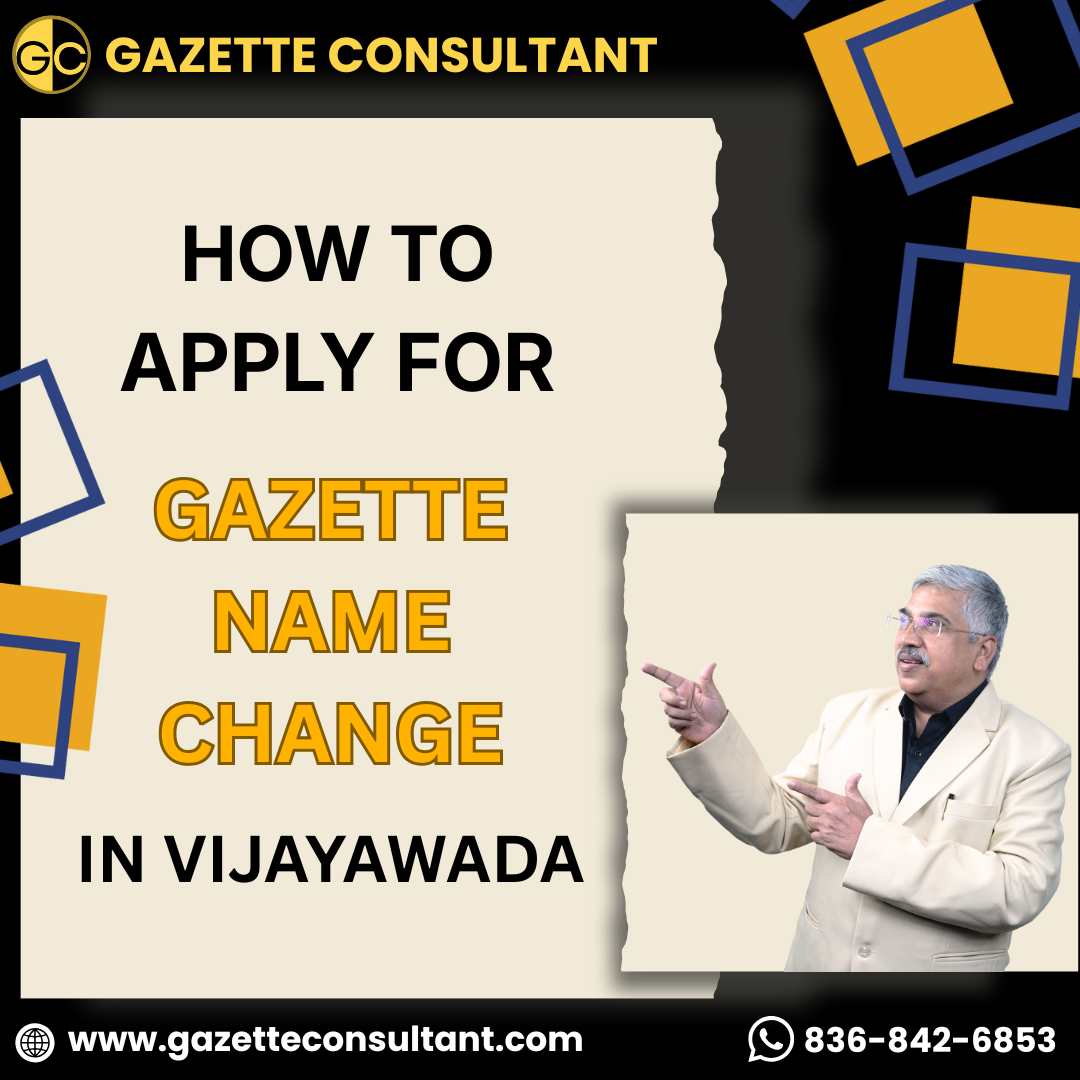 How to Apply for Gazette Name Change in Vijayawada