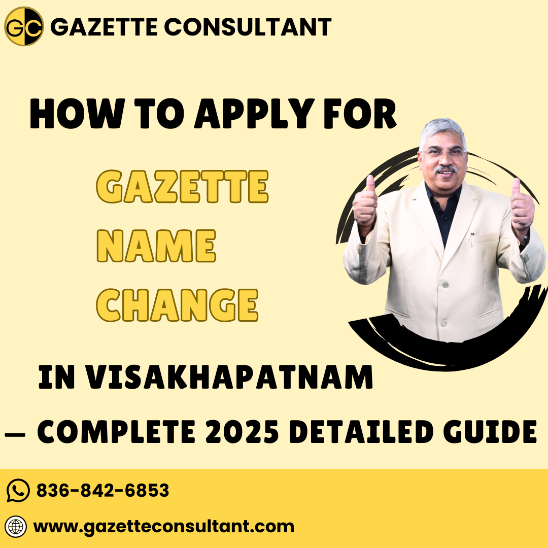 How to Apply for Gazette Name Change in Visakhapatnam — Complete 2025 Detailed Guide